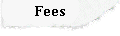 Fees
